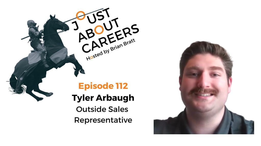 Episode 112 - Tyler Arbaugh, Outside Sales Representative