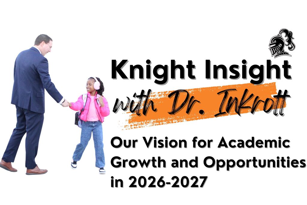 A graphic for Knight Insight with Dr. Inkrott: Our Vision for Academic Growth and Opportunities in 2026-2027