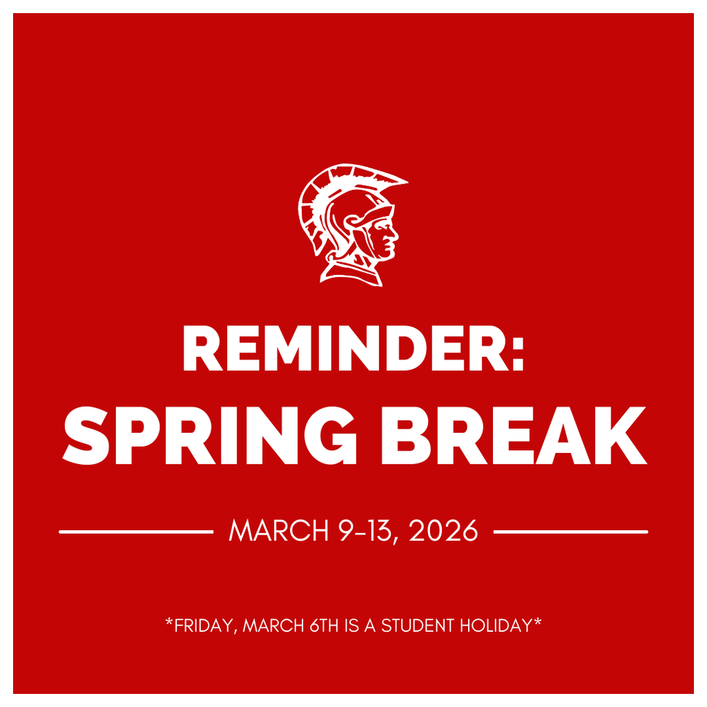 reminder: spring break march 9-13, 2026 friday, march 6th is a student holiday