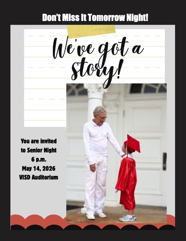 don't miss it tomorrow night! We've got a story - you are invited to senior night 6 pm may 14 2026 visd auditorium