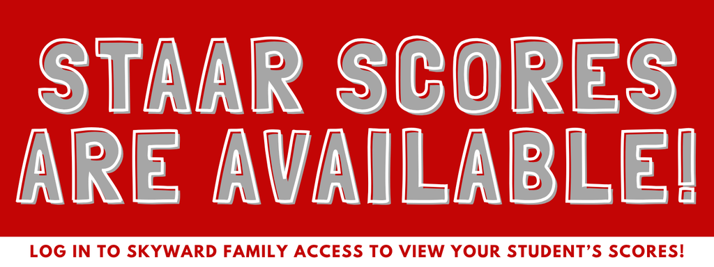 staar scores are available! log in to skyward family access to view your student's scores!