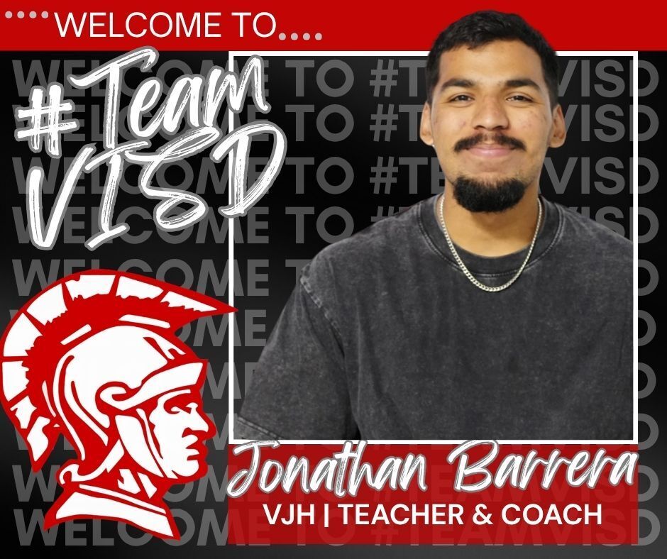 Welcome to #TeamVISD Jonathan Barrera VJH Teacher and Coach