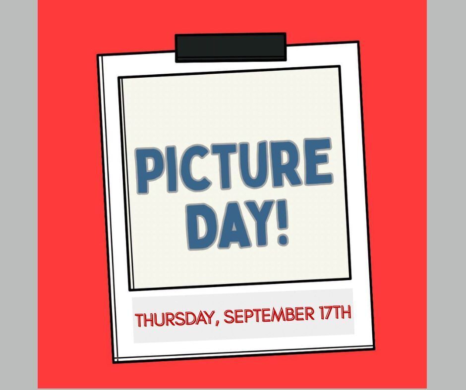 PICTURE DAY! THURSDAY, SEPTEMBER 17TH