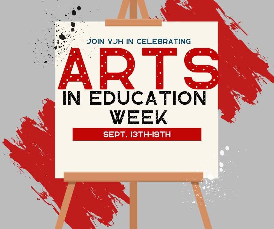 Join VJH in celebrating Arts in Education Week September 13-19th