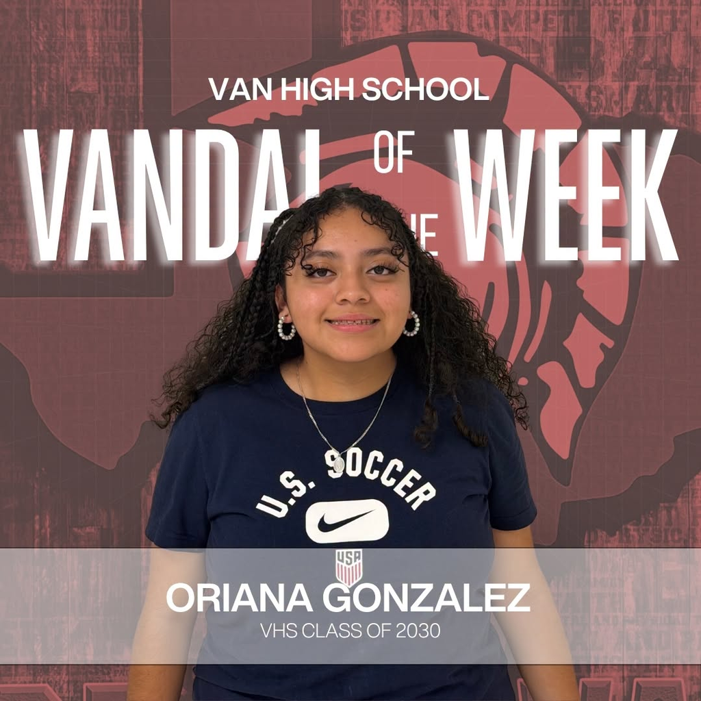 Van High School Vandal of the Week Oriana Gonzalez VHS Class of 2030