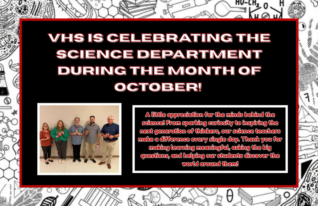 VHS IS CELEBRATING THE SCIENCE DEPARTMENT DURING THE MONTH OF OCTOBER!