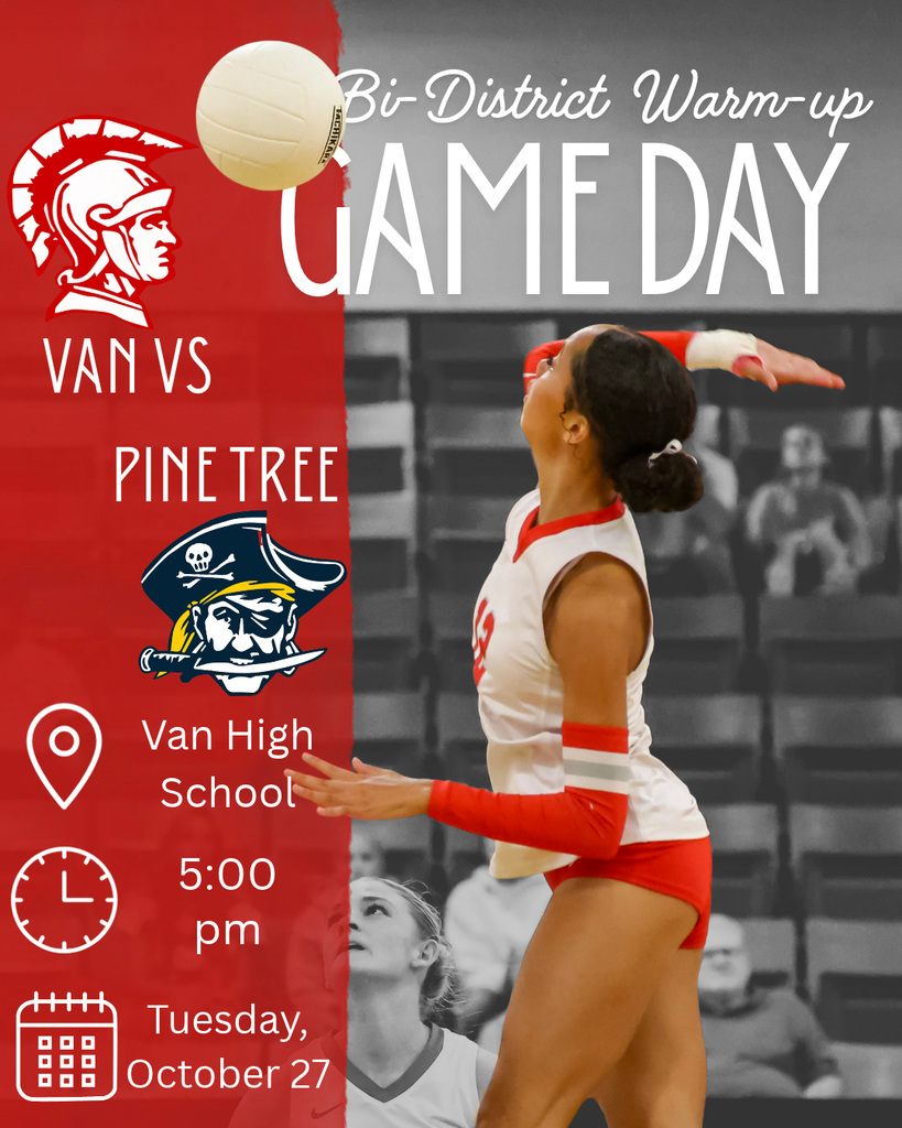 BI-DISTRICT WARM-UP GAME DAY VAN VS. PINE TREE VAN HIGH SCHOOL 5:00 PM TUESDAY, OCTOBER 27