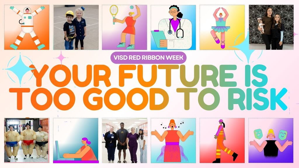 VISD RED RIBBON WEEK YOUR FUTURE IS TOO GOOD TO RISK 