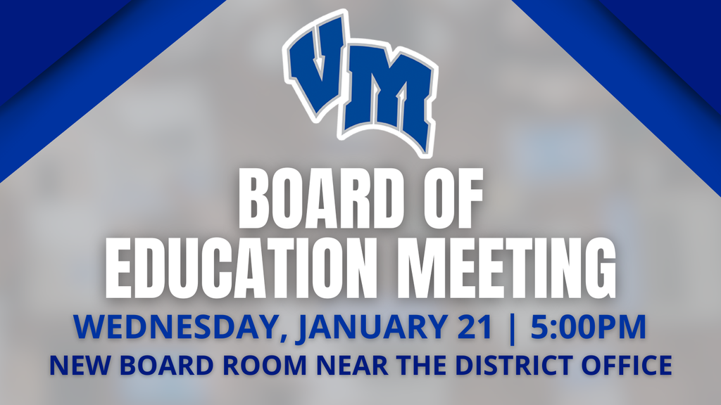 Announcement for VM Board of Education meeting on Wednesday, January 21 at 5:00 PM in the new board room near the district office.