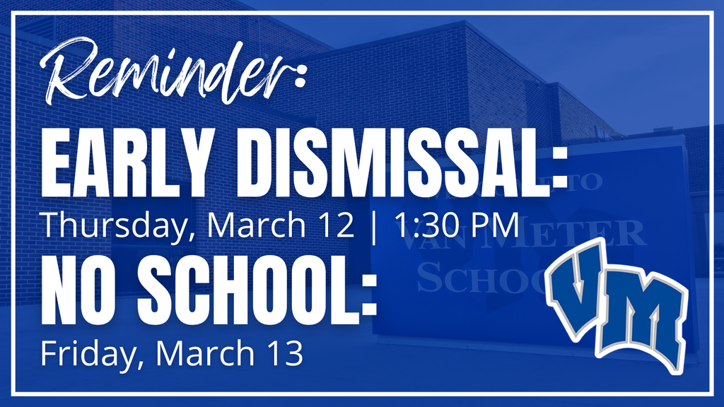 Reminder for early dismissal at 1:30 PM on Thursday, March 12, and no school on Friday, March 13, with a school building background.