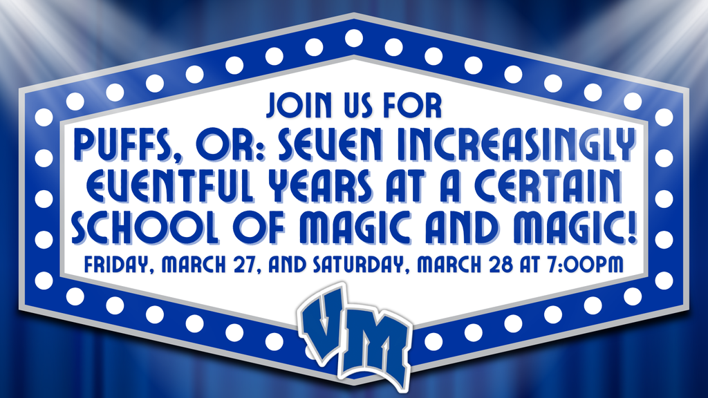 Blue marquee sign announcing 'Puffs, Or: Seven Increasingly Eventful Years at a Certain School of Magic and Magic' with show dates March 27 and 28 at 7 PM.