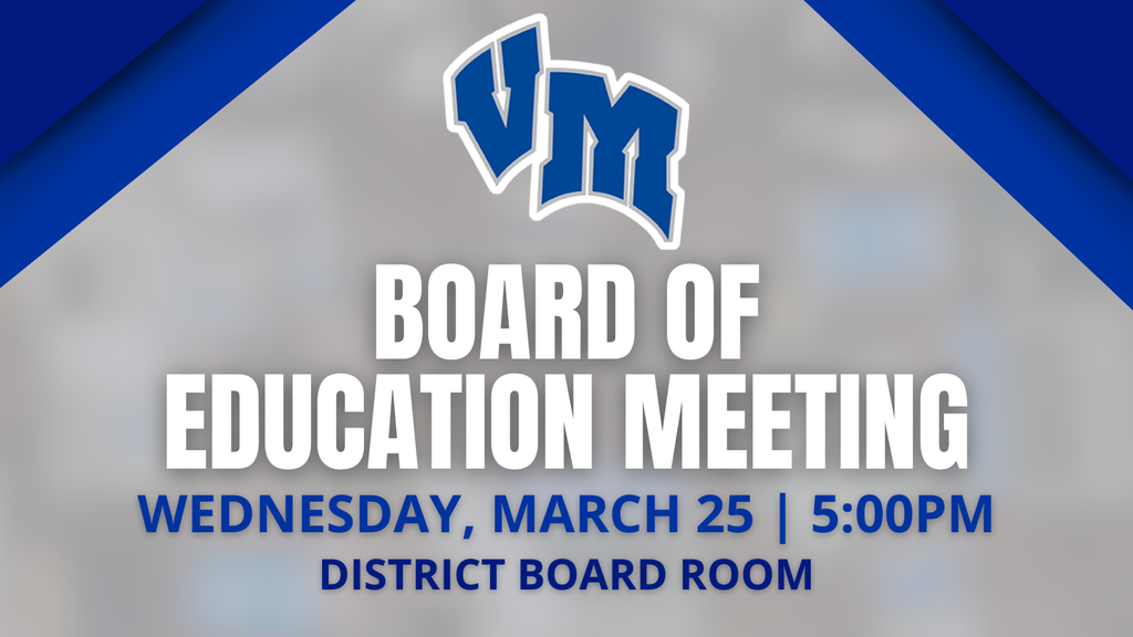 Announcement for VM Board of Education meeting on Wednesday, March 25 at 5:00 PM in the district board room.