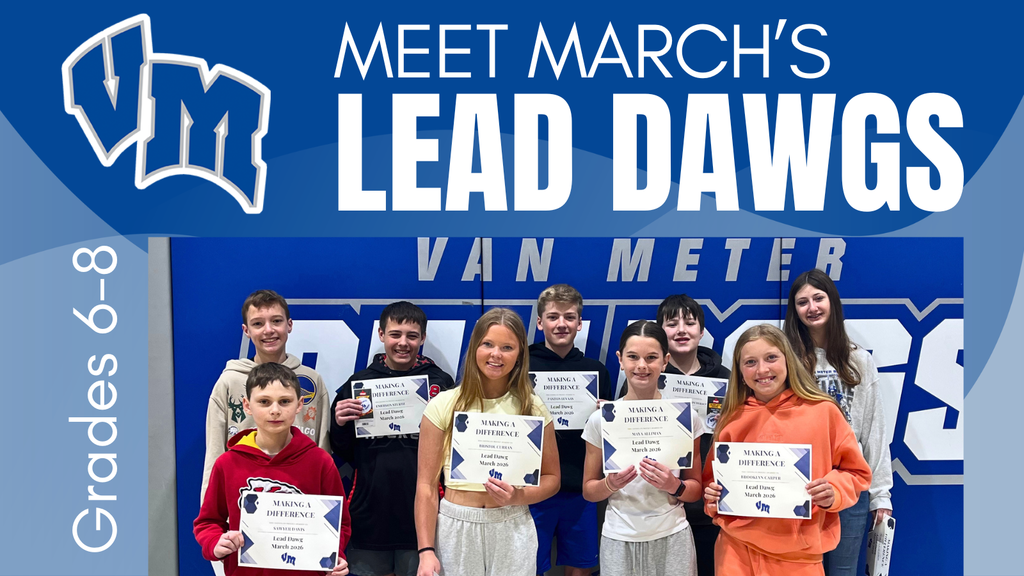 Nine students from grades 6-8 hold certificates recognizing them as March's Lead Dawgs at Van Meter.