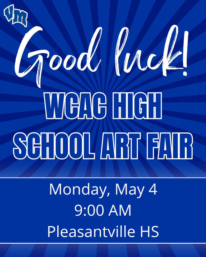 Good luck at the WCAC High School Art Fair Monday, May 4, starting at 9:00 AM at Pleasantville HS.