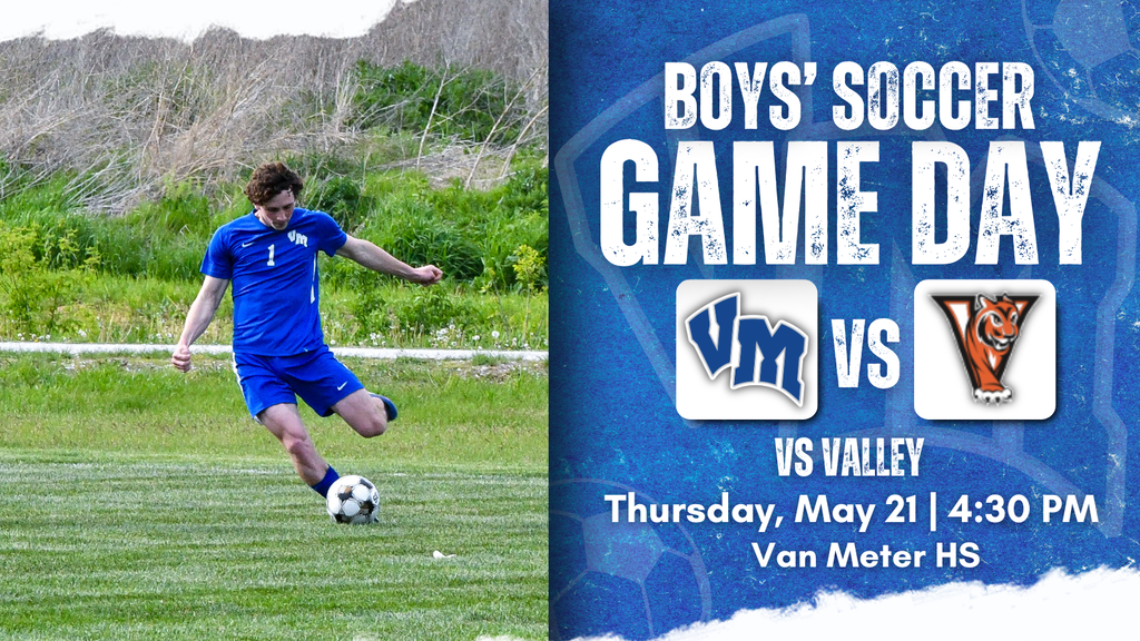 Boy in blue soccer uniform kicking a ball on grassy field with game day announcement for Van Meter vs Valley on May 21 at 4:30 PM.
