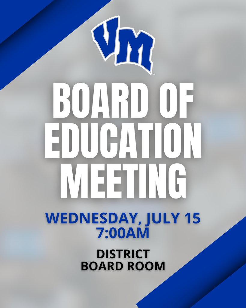 Announcement for VM Board of Education meeting on Wednesday, July 15 at 7:00 AM in the District Board Room.