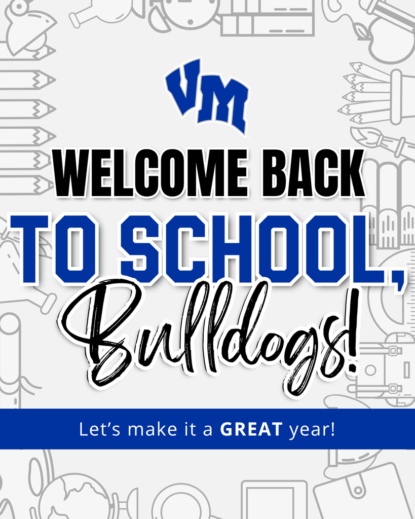 Bold text saying Welcome Back to School, Bulldogs with a blue VM logo and school supplies background.