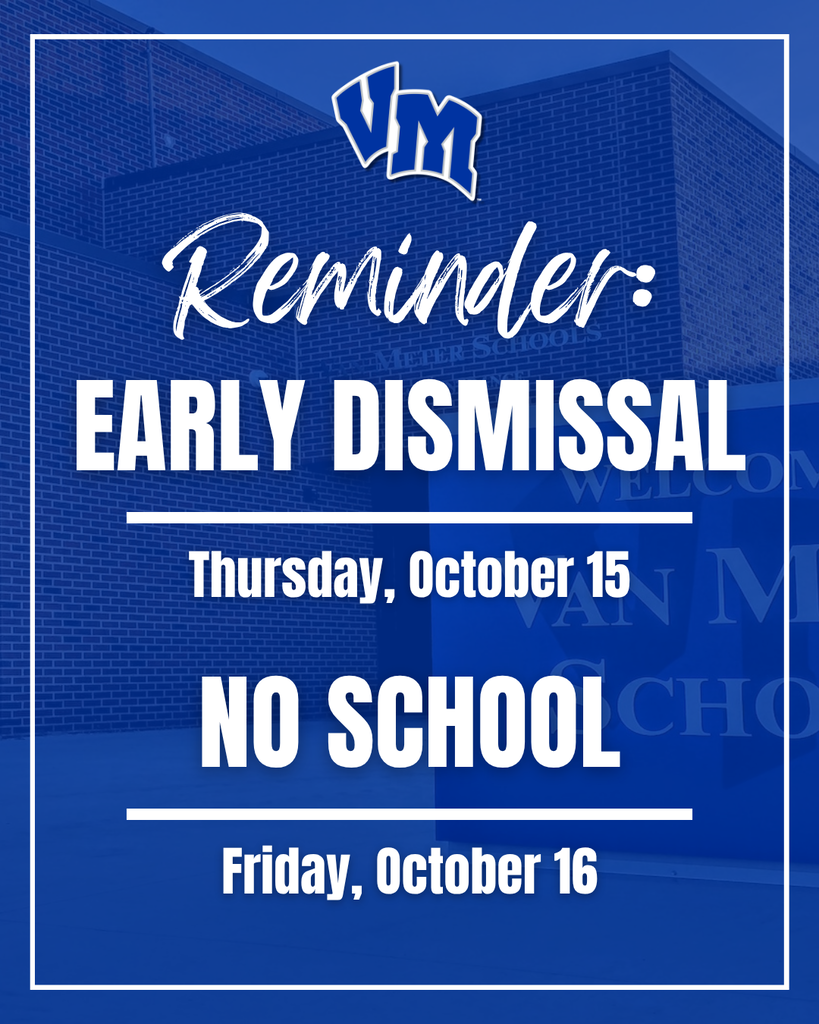Reminder for early dismissal on Thursday, October 15, and no school on Friday, October 16, at VM school.