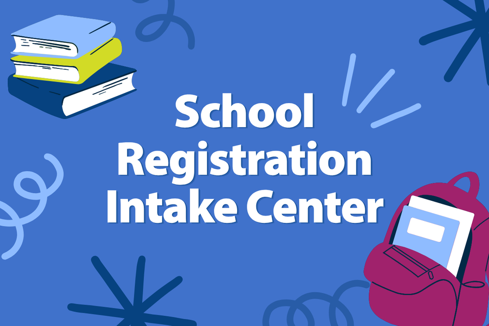 School Registration Intake Center