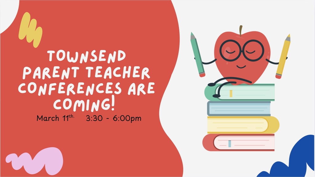 Townsend Parent-Teacher Conferences are coming!