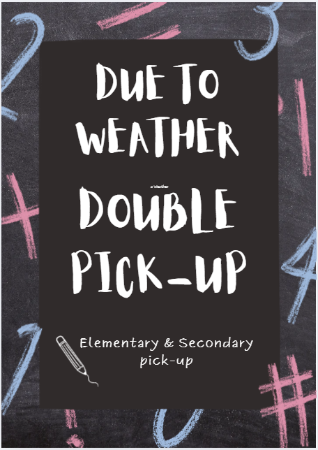 Double pick-up due to weather conditons.