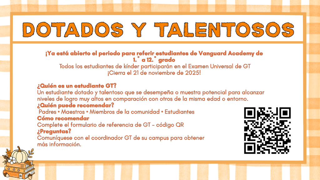 🌟 ¿Cree que su hijo(a) muestra habilidades o creatividad avanzadas? 💡 ¡Nomínelo para el programa de Dotados y Talentosos (GT)! Los formularios ya están disponibles. ✨Fecha Limite: Nov. 21