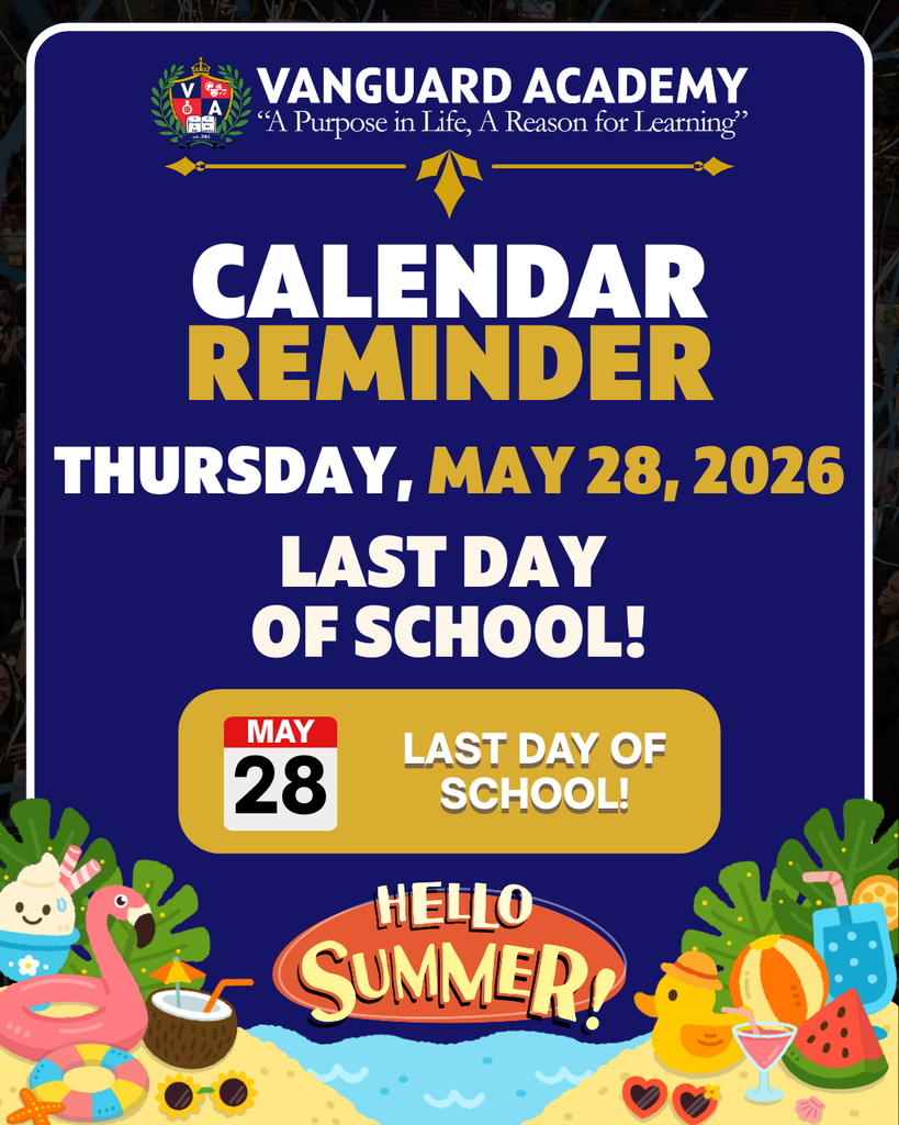 A blue-themed poster with "Vanguard Academy" and "Calendar Reminder" text. The date is Thursday, May 28, 2026, with "Last Day of School!" highlighted. Summer-themed illustrations include a flamingo, beach ball, and fruit.