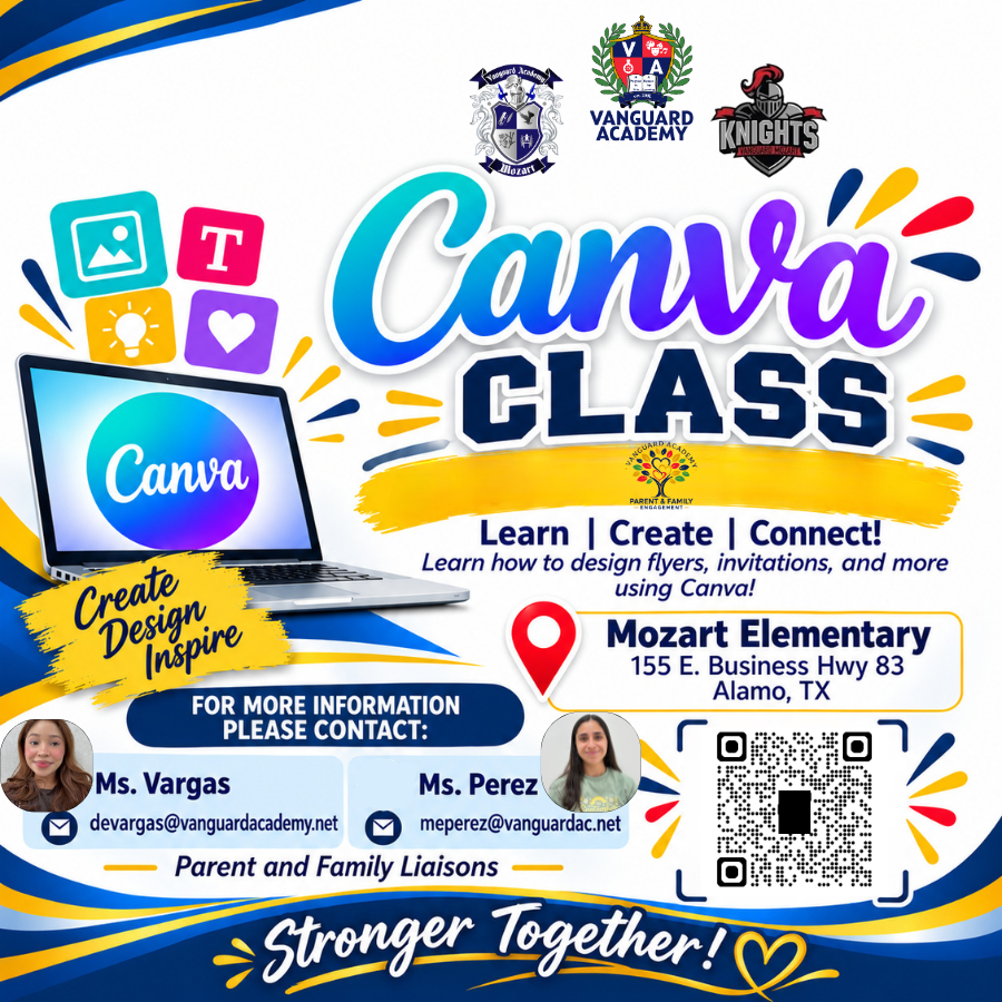 Promotional flyer for a Canva Class at Mozart Elementary, 155 E. Business Hwy 83, Alamo, Texas. The flyer features the Canva logo and the message, “Learn | Create | Connect! Learn how to design flyers, invitations, and more using Canva!” The class is presented by the Parent and Family Liaisons and includes the slogan “Create Design Inspire.” For more information, contact Ms. Vargas at devargas@vanguardacademy.net or Ms. Perez at mperez@vanguardac.net. A QR code is provided for additional information. The flyer includes logos for Mozart, Vanguard Academy, and Knights Vanguard Mozart, along with blue, yellow, and white decorative graphics. At the bottom is the slogan “Stronger Together!”