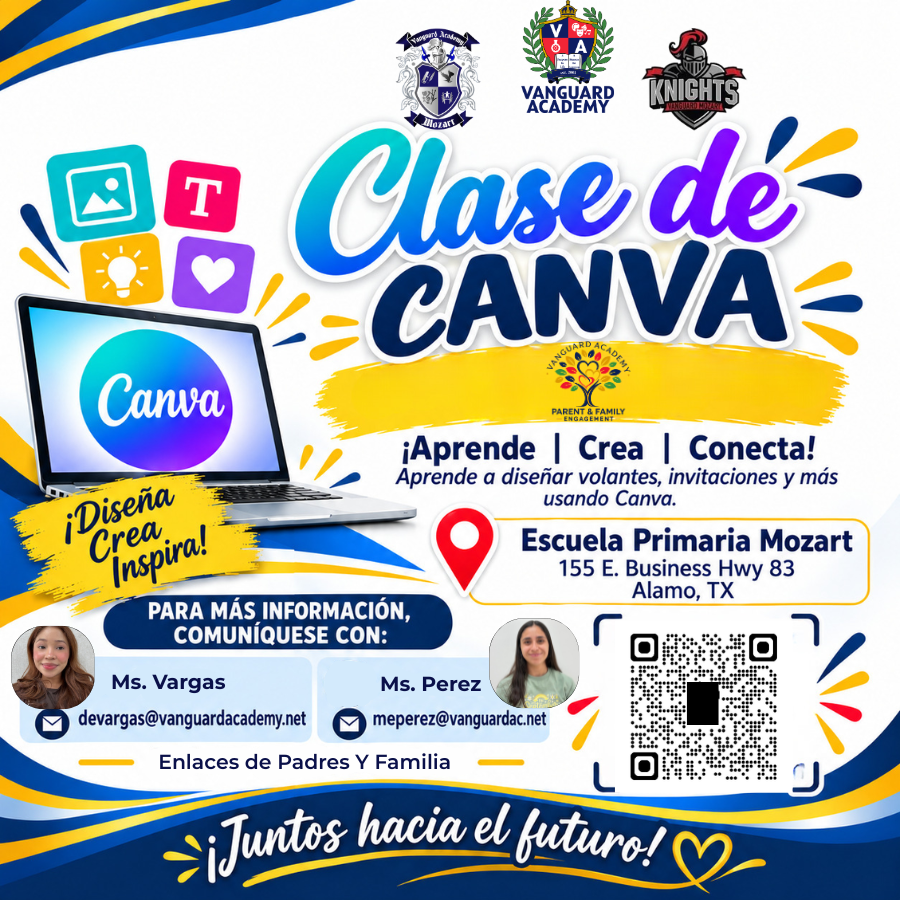 Volante promocional para una Clase de Canva en Mozart Elementary, ubicada en 155 E. Business Hwy 83, Alamo, Texas. El volante presenta el logotipo de Canva y el mensaje: “¡Aprende | Crea | Conecta! Aprende a diseñar volantes, invitaciones y mucho más usando Canva.” La clase es presentada por los Enlaces de Padres y Familias e incluye el lema “Crea, Diseña, Inspira.” Para obtener más información, comuníquese con la Sra. Vargas en devargas@vanguardacademy.net o con la Sra. Perez en mperez@vanguardac.net. Se incluye un código QR para obtener información adicional. El volante presenta los logotipos de Mozart, Vanguard Academy y Knights Vanguard Mozart, junto con elementos decorativos en azul, amarillo y blanco. En la parte inferior aparece el lema “¡Más fuertes juntos!”