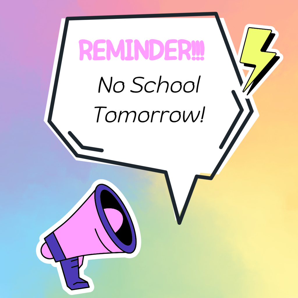 4 Day Week Begins - No School Tomorrow