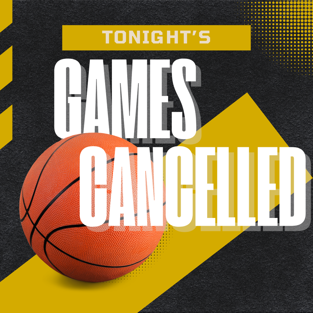 Tonight's Games Cancelled