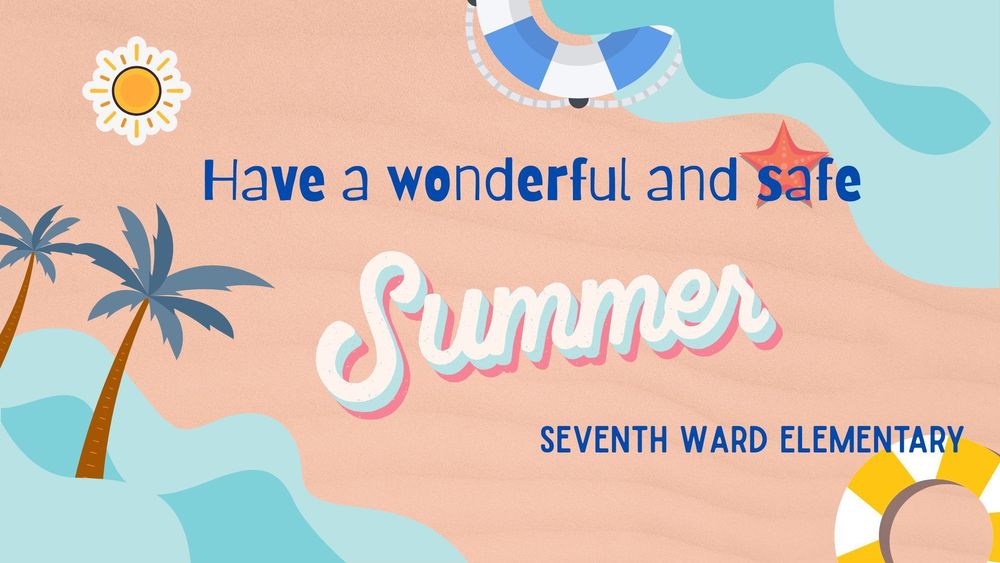 Have a safe and wonderful summer!