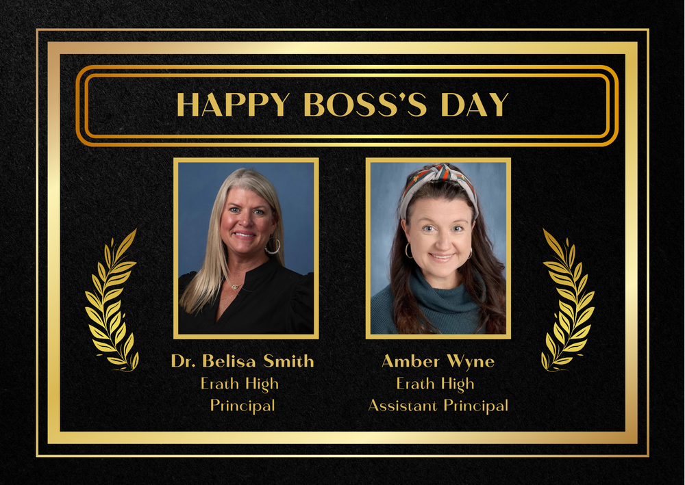 Happy Boss’s Day to our Principal, Dr. Belisa Smith, and Assistant Principal, Mrs. Amber Wyne! Thank you for all you do as our leaders at Erath High! We appreciate you!! Have a wonderful Boss's Day! 