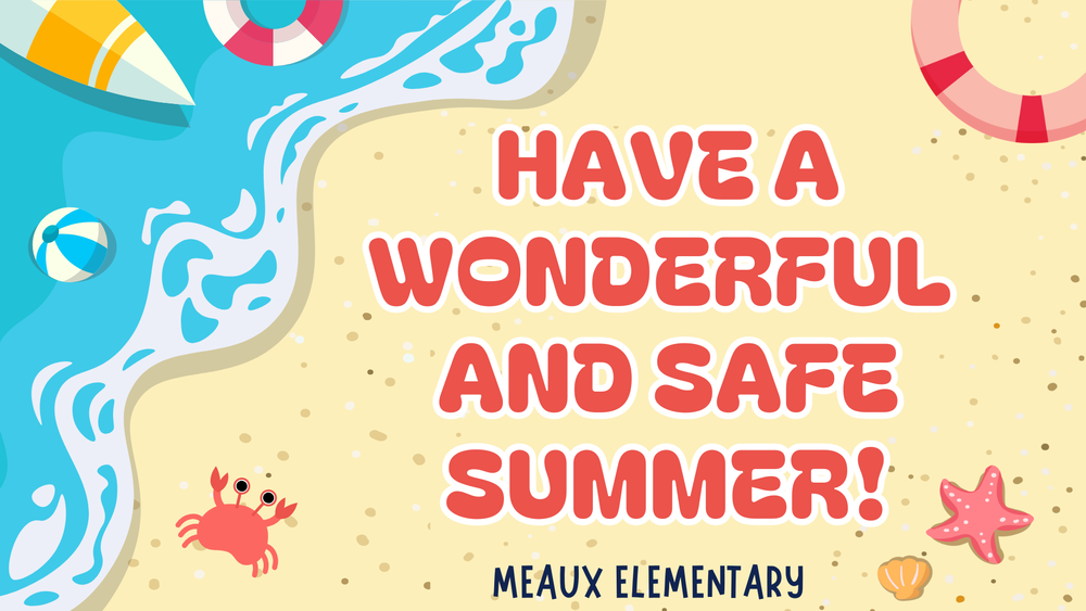 Have a safe and wonderful summer!