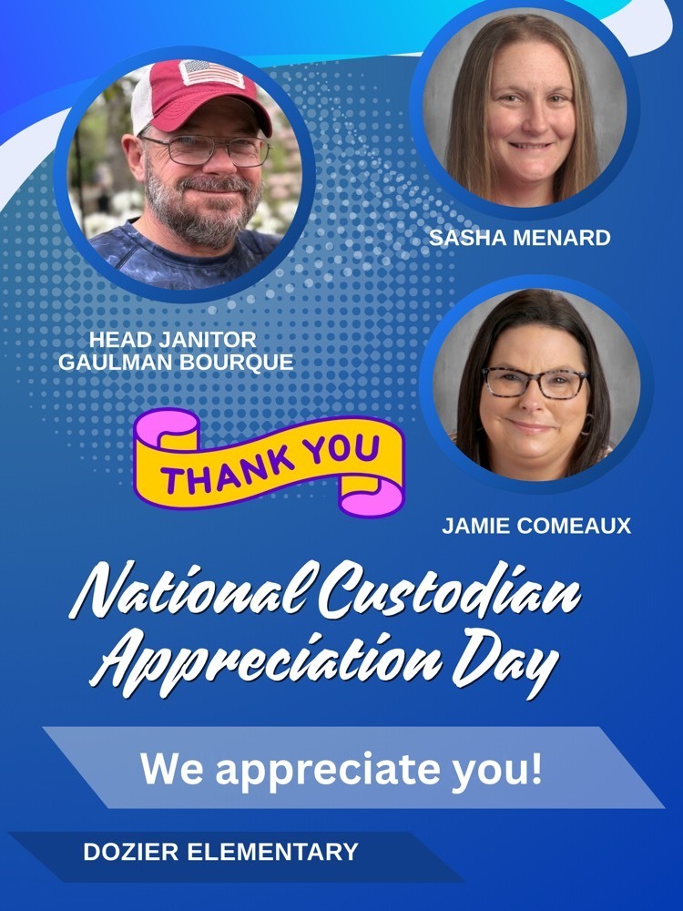 October 2, 2026, is National Custodian Day. We want to honor the hard work of our custodial staff, who keeps our school clean and safe. Thank you Gaulman Bouque, Sasha Menard, and Jamie Comeaux! We truly appreciate you!