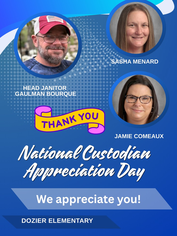 October 2, 2026, is National Custodian Day. We want to honor the hard work of our custodial staff, who keeps our school clean and safe. Thank you Gaulman Bouque, Sasha Menard, and Jamie Comeaux! We truly appreciate you!