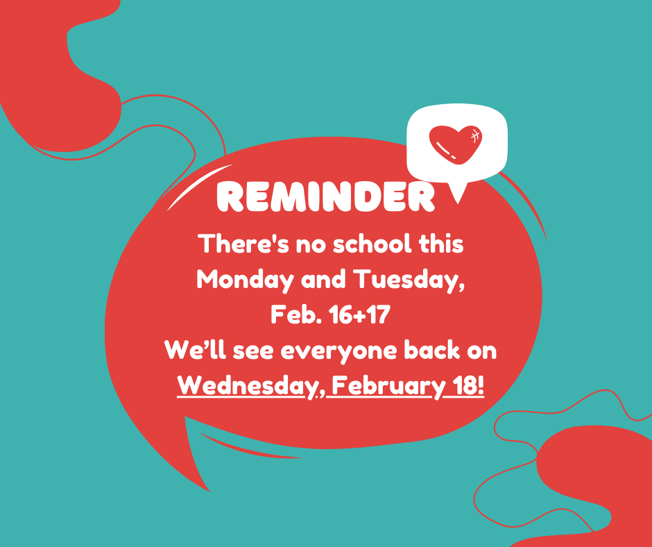 There's no school this Monday and Tuesday, Feb 16 +17