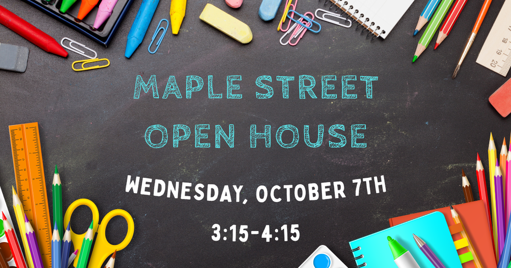 Open house is Wednesday, October 7th from 3:15-4:15.