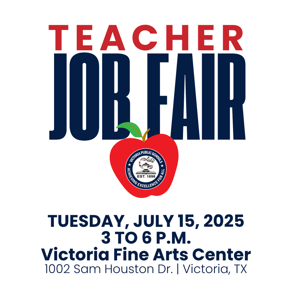 Teacher Job fair Tuesday, July 15 at the Victoria Fine Arts Center on 1002 Sam Houston Dr.