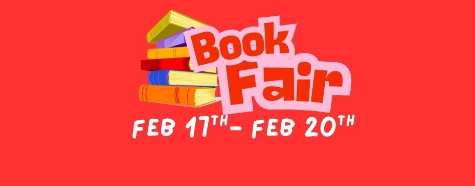Book Fair feb 17th-Feb 20th