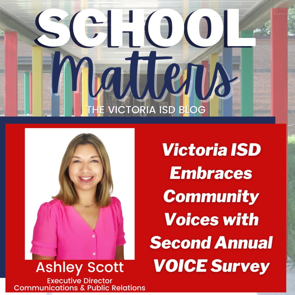 SCHOOL MATTERS: Victoria ISD Embraces Community Voices with Second Annual VOICE Survey