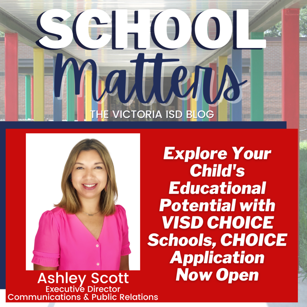 SCHOOL MATTERS: Explore Your Child's Educational Potential with VISD CHOICE Schools, CHOICE Application Now Open!