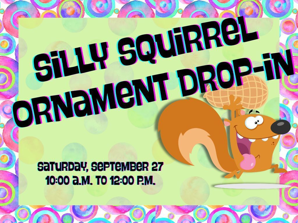 Silly Squirrel Drop-in