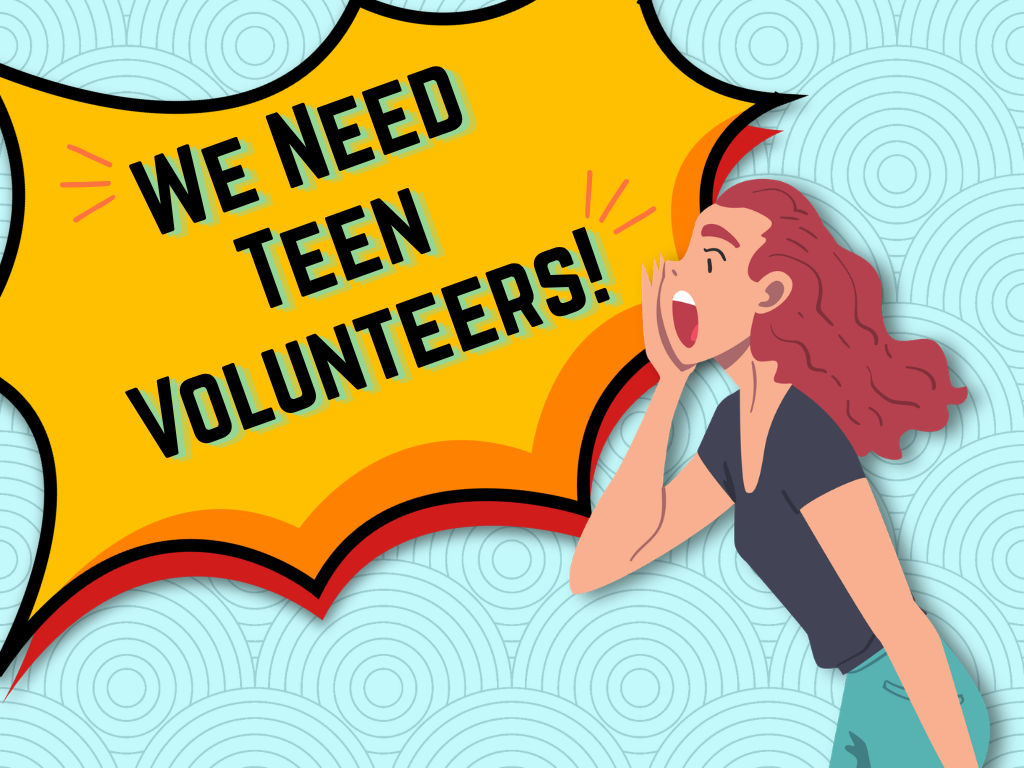 We Need Teen Volunteers graphic