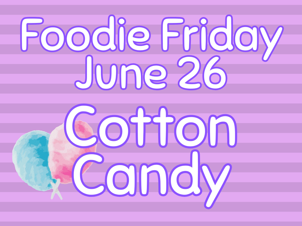 Foodie Friday Cotton Candy