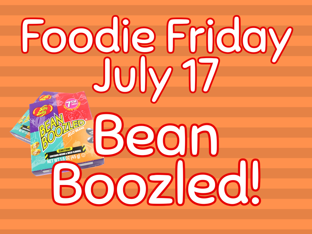 Foodie Friday Bean Boozled