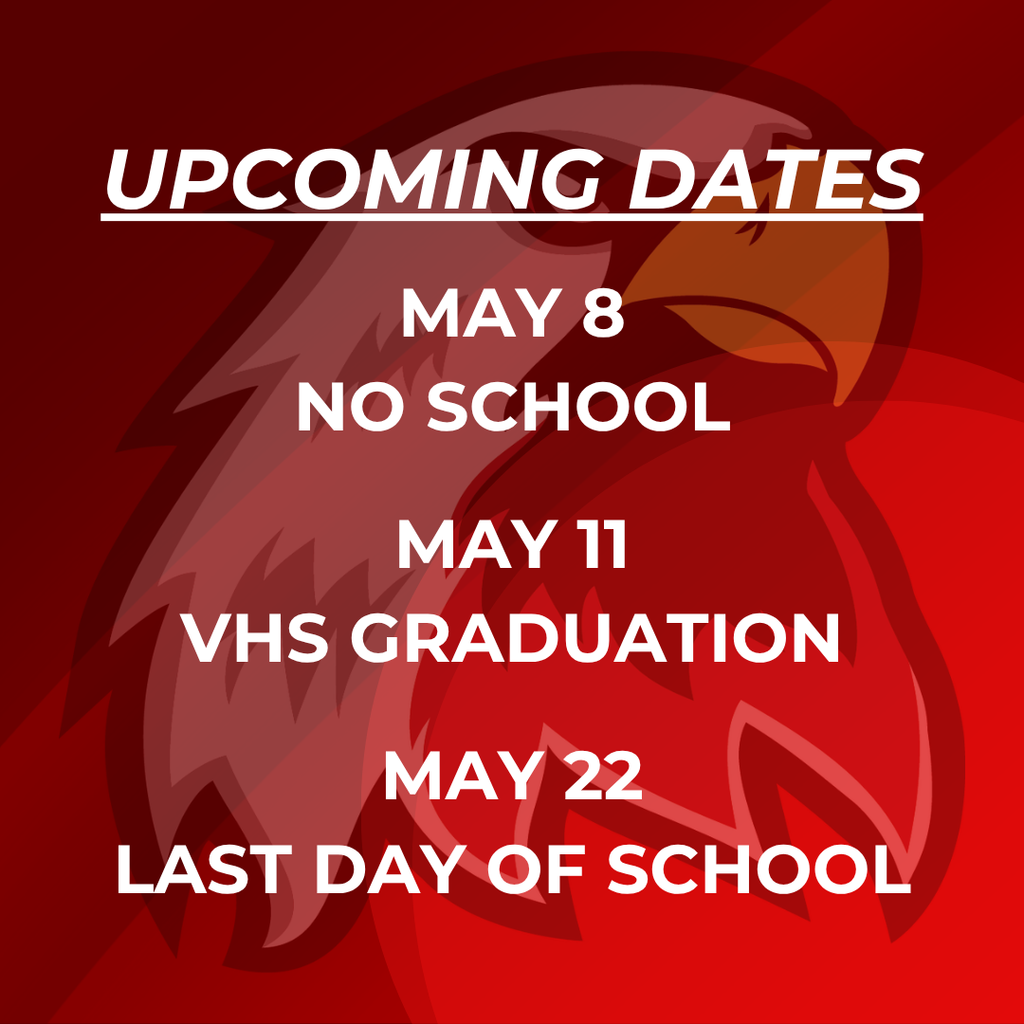 5/8-No School, 5/11-Graduation, 5/22-Last Day