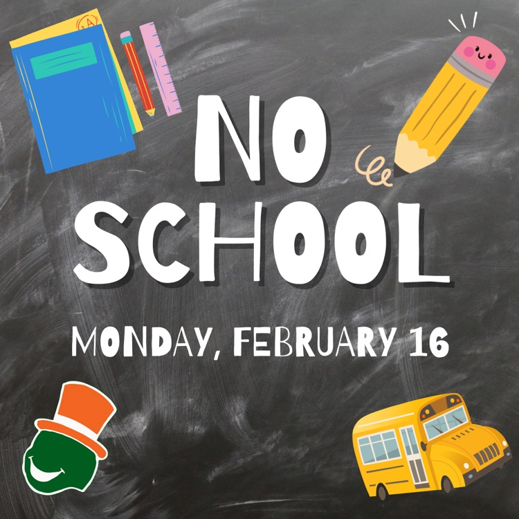 No School Monday February 16