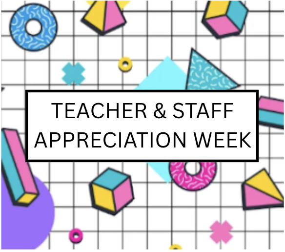 Teacher and Staff Appreciation Week