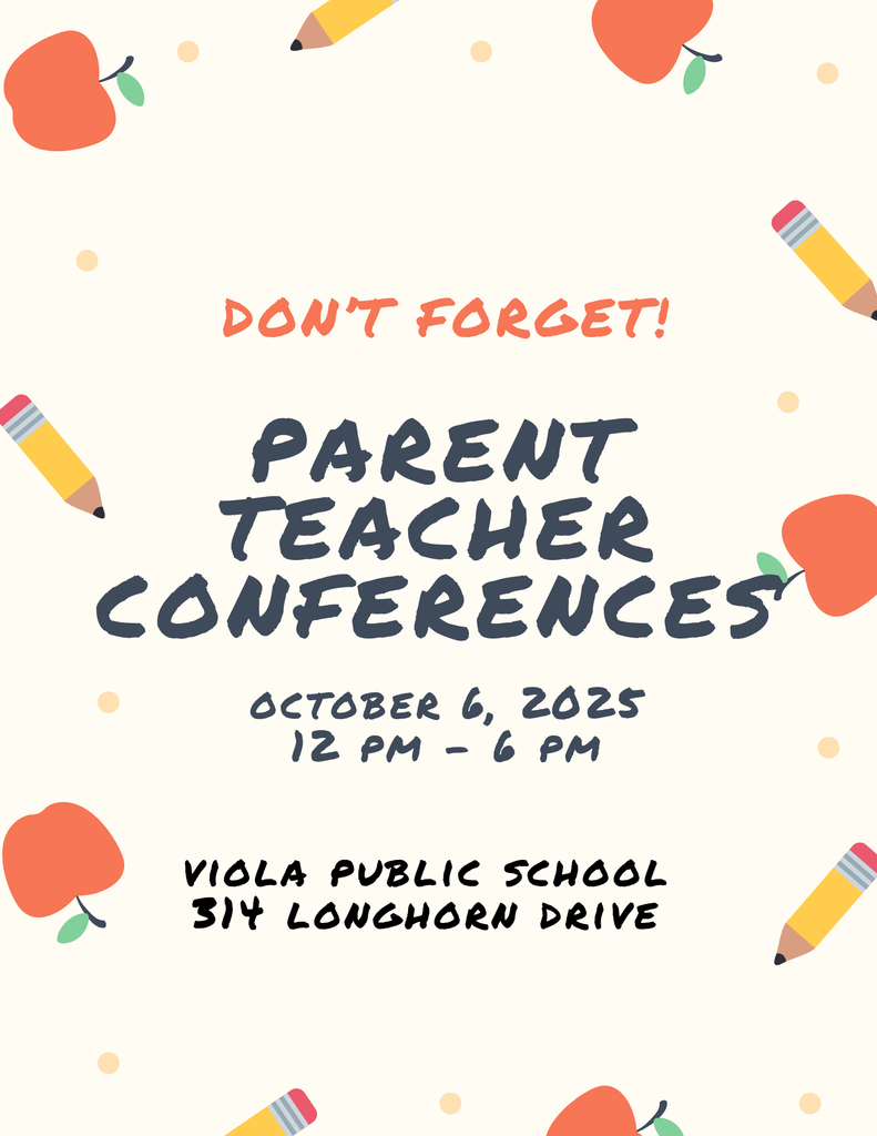 Parent Teachers Conferences at Viola Public Schools Monday, October 6 from 12 pm to 6 pm.